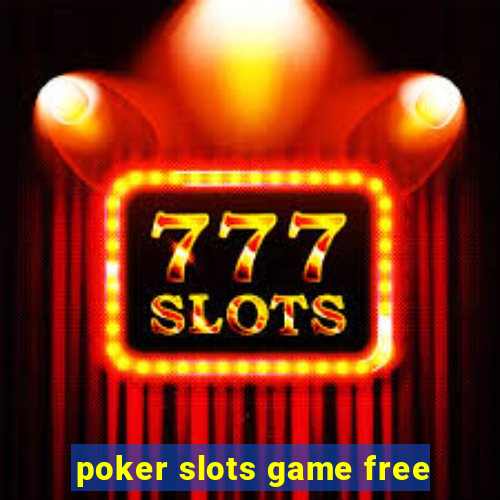 poker slots game free