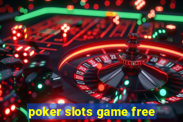 poker slots game free