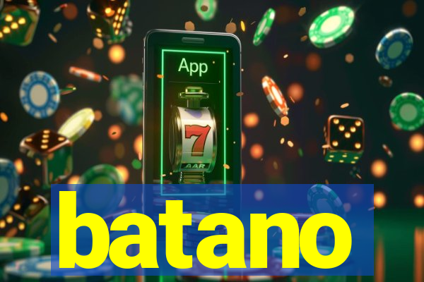 batano