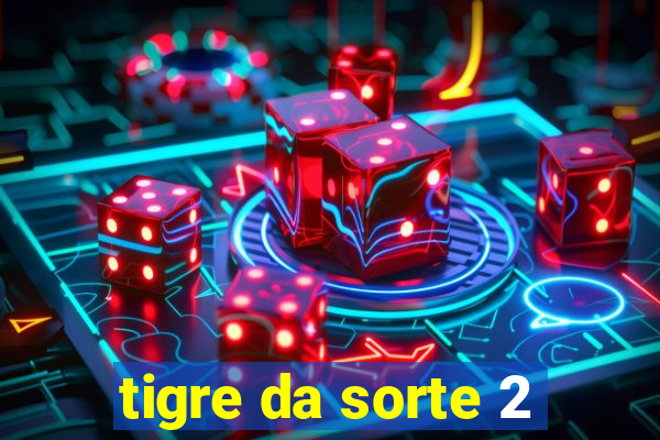 tigre da sorte 2