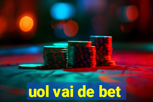 uol vai de bet