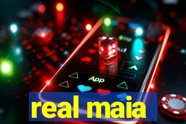 real maia