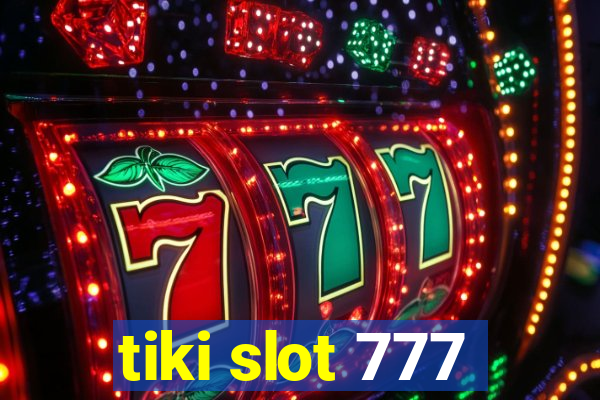 tiki slot 777