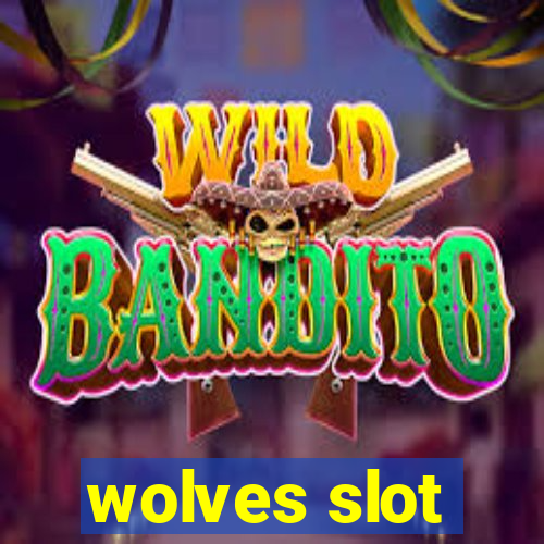 wolves slot