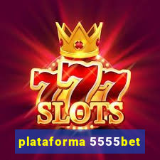 plataforma 5555bet