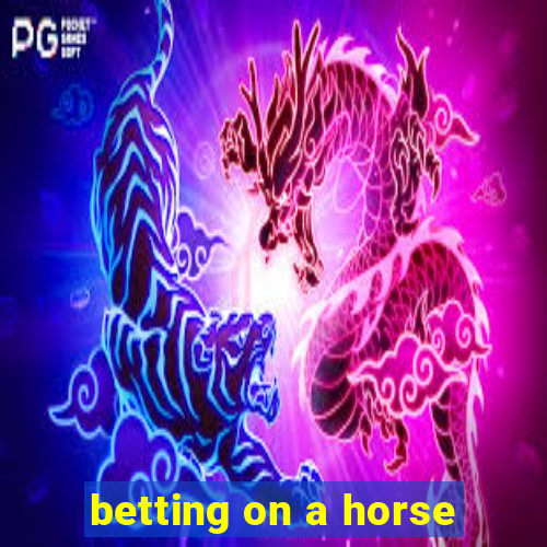 betting on a horse