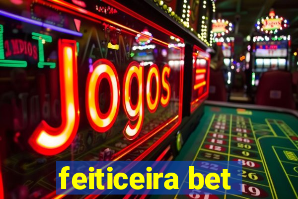 feiticeira bet