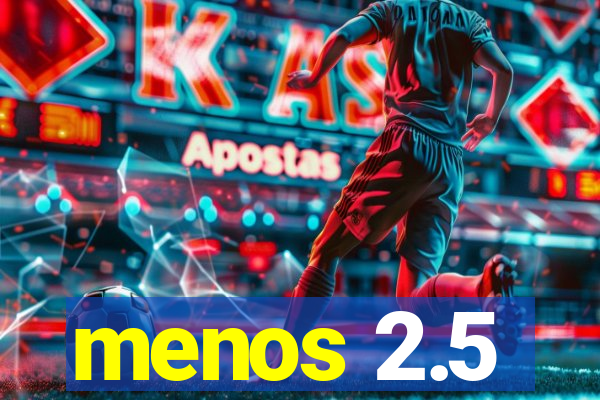 menos 2.5