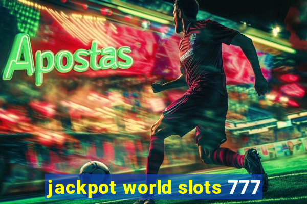 jackpot world slots 777