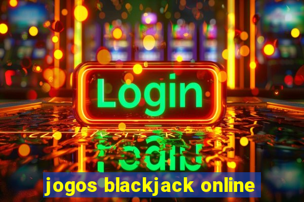 jogos blackjack online