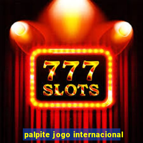 palpite jogo internacional