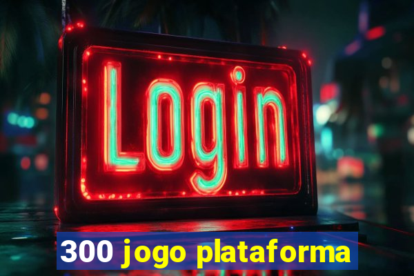 300 jogo plataforma