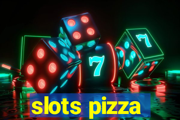 slots pizza