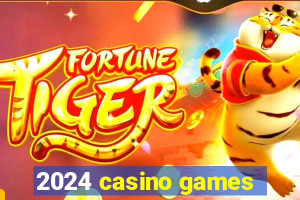 2024 casino games