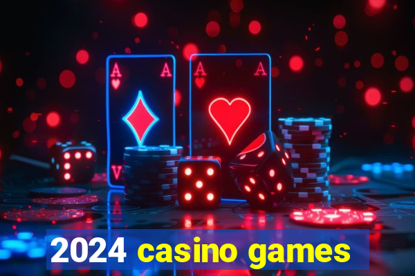 2024 casino games