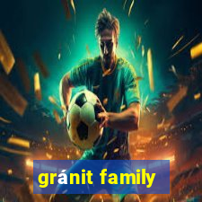 gránit family