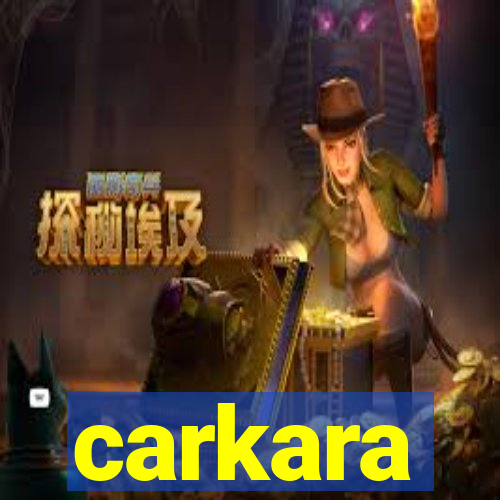 carkara