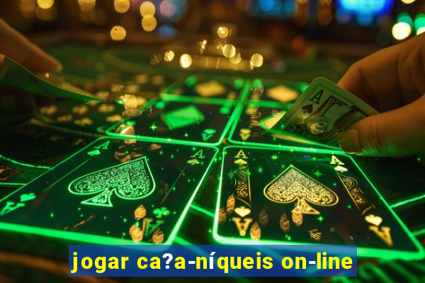 jogar ca?a-níqueis on-line