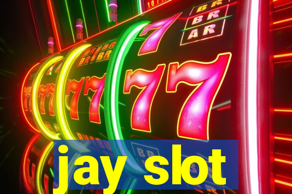 jay slot