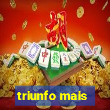 triunfo mais