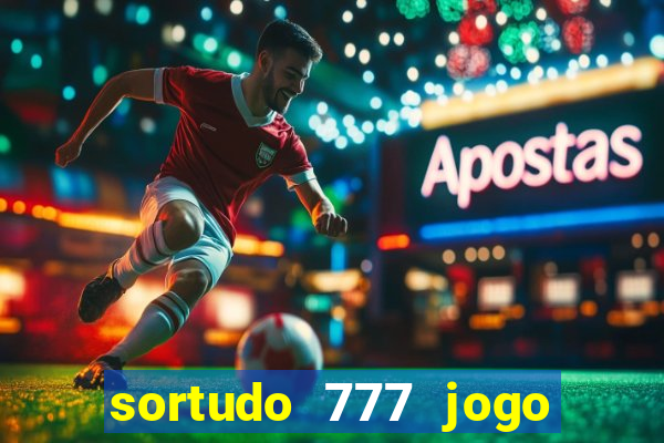 sortudo 777 jogo de cassino