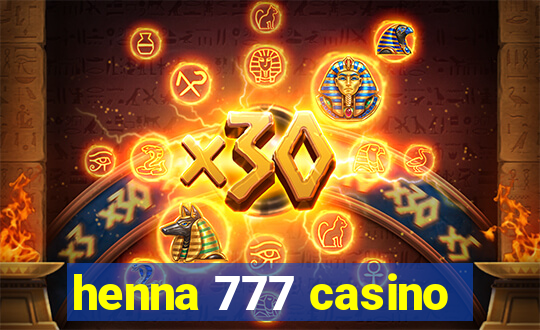 henna 777 casino