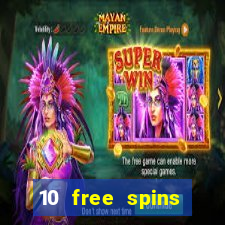 10 free spins casino no deposit