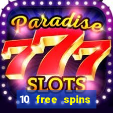 10 free spins casino no deposit