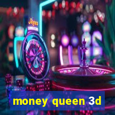 money queen 3d