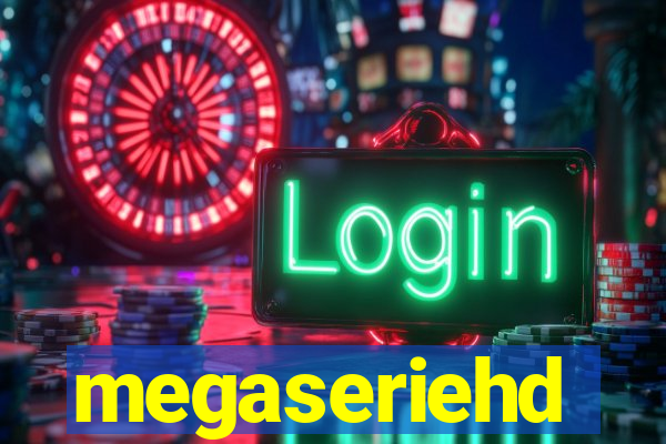 megaseriehd