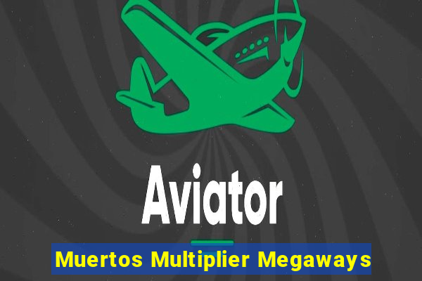 Muertos Multiplier Megaways