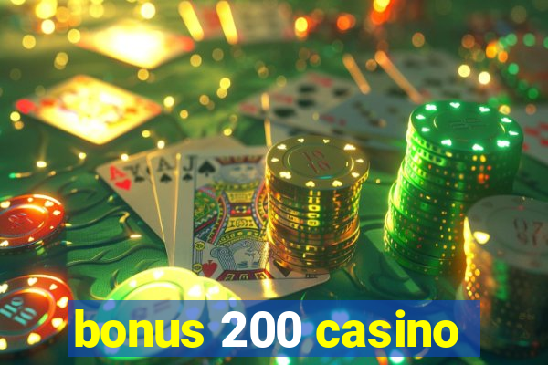 bonus 200 casino