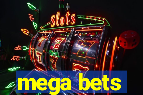 mega bets