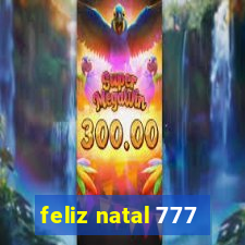 feliz natal 777