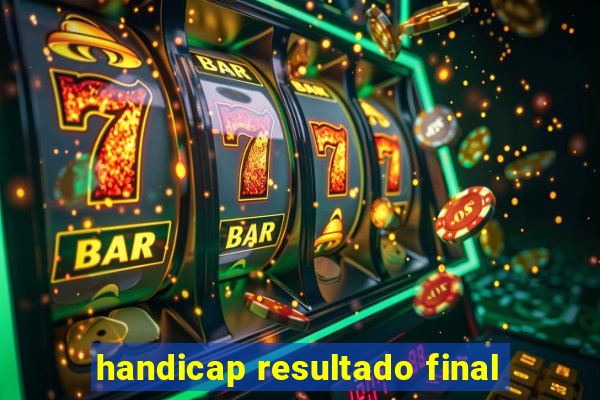 handicap resultado final