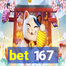 bet 167