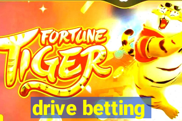 drive betting