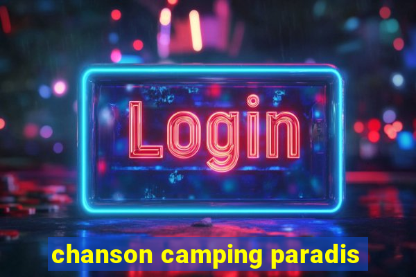 chanson camping paradis