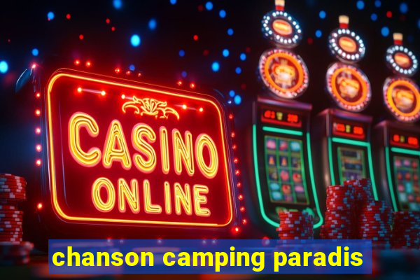 chanson camping paradis