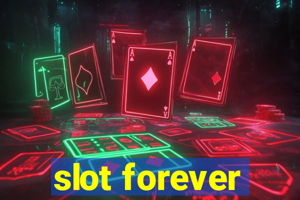 slot forever