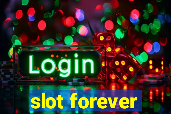 slot forever