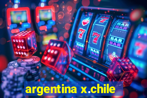 argentina x.chile