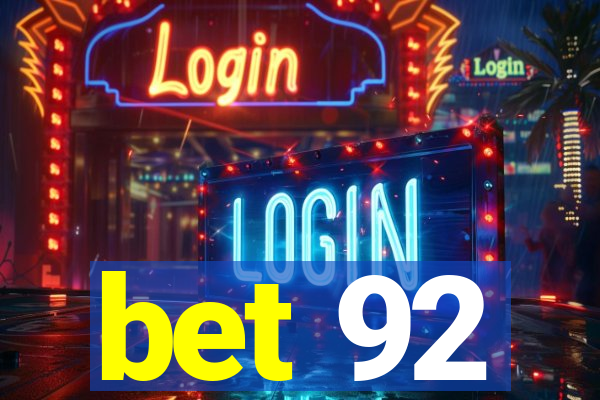 bet 92