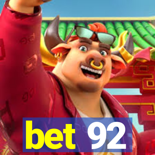 bet 92