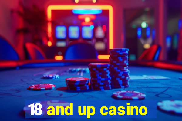 18 and up casino