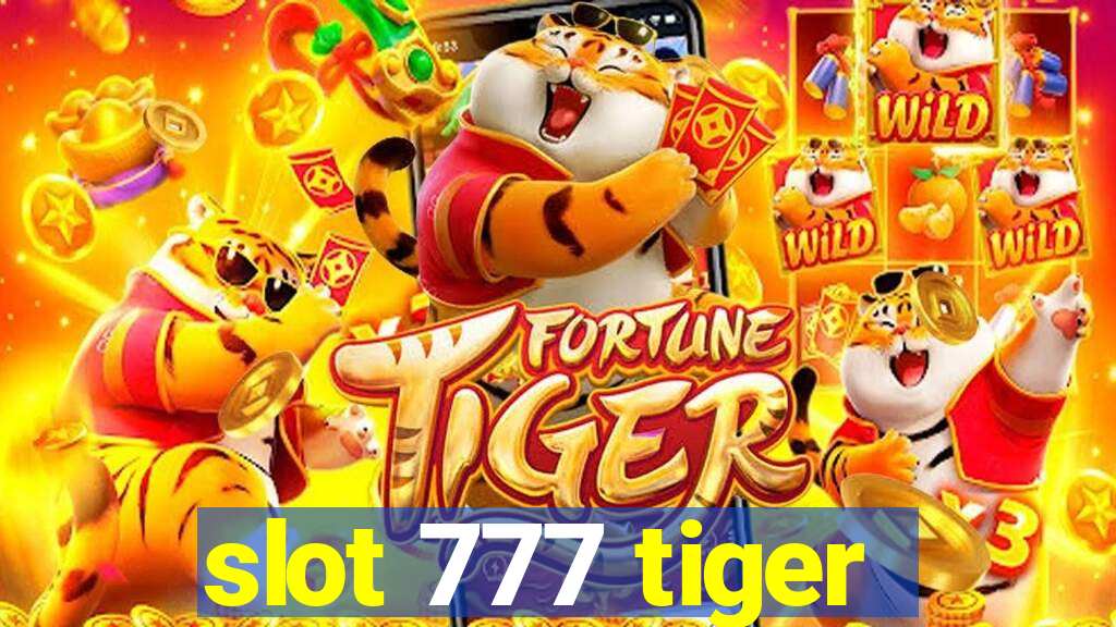 slot 777 tiger