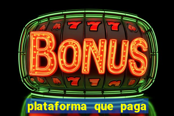 plataforma que paga bem fortune tiger