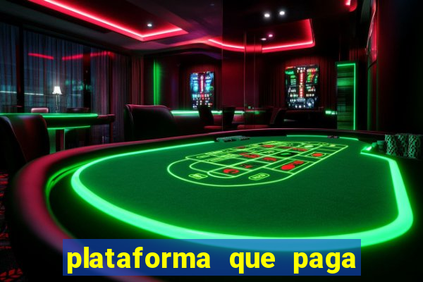 plataforma que paga bem fortune tiger