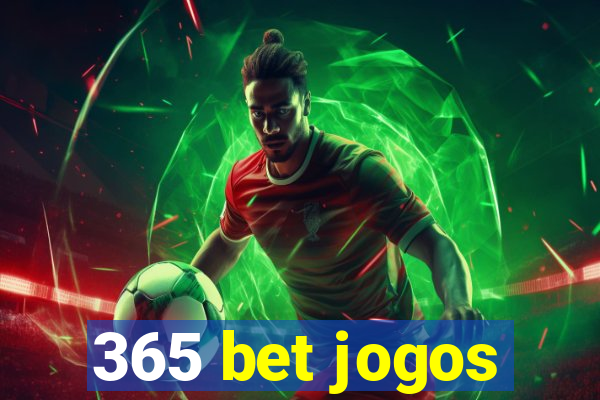 365 bet jogos