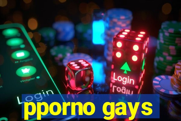 pporno gays